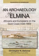 Book cover of: Archaeology of Elmina (New edition). By: Christopher R. DeCorse