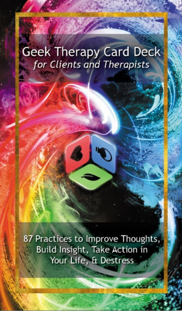 Book cover of: Geek Therapy Card Deck For Clients and Therapists