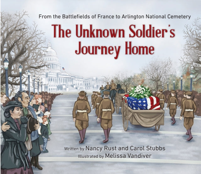 Book cover of: Unknown Soldier's Journey Home. By: Nancy Rust