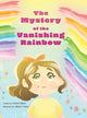 Book cover of: Mystery of the Vanishing Rainbow