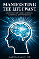 Book cover of: Manifesting The Life I Want, JOURNAL FOR VISION CASTING, CREATING & MANIFESTING