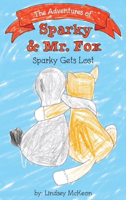 Book cover of: Adventures of Sparky & Mr. Fox. By: Lindsey McKeon