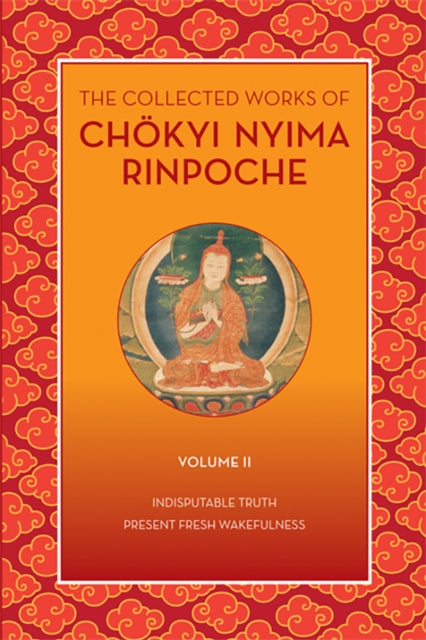 Book cover of: Collected Works of Chkyi Nyima Rinpoche, Volume II. By: Chokyi Nyima Rinpoche