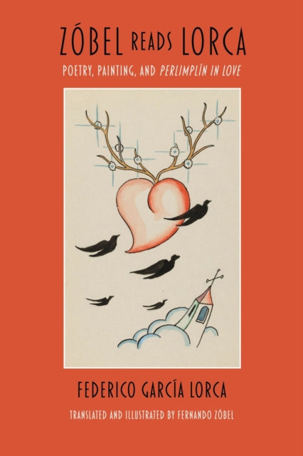 Book cover of: Zobel Reads Lorca – Poetry, Painting, and Perlimplin In Love. By: Fernando Zóbel