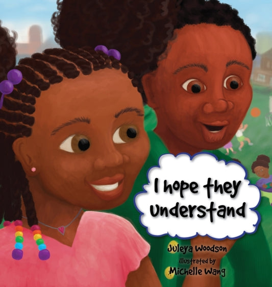 Book cover of: I Hope They Understand. By: Juleya Woodson