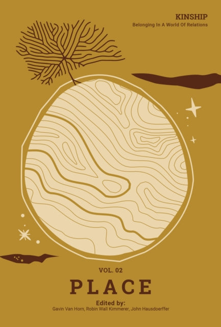 Book cover of: Kinship: Belonging in a World of Relations, Vol. 2 – Place. By: Gavin Van Horn