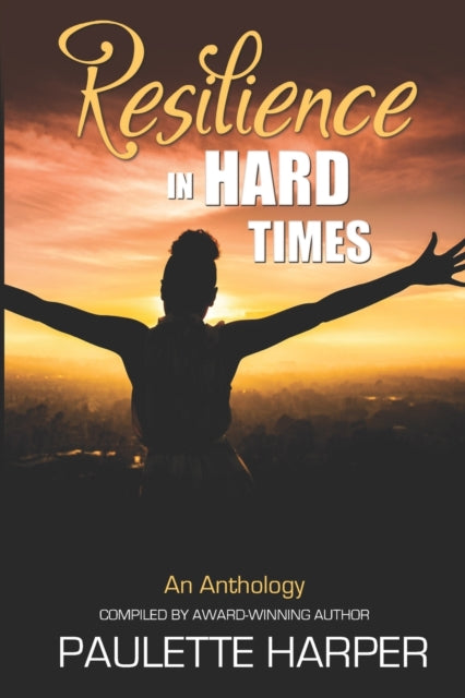 Book cover of: Resilience in Hard Times. By: Paulette Harper