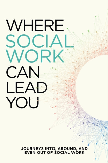 Book cover of: Where Social Work Can Lead You