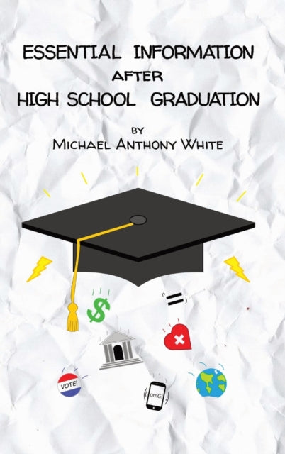 Book cover of: Essential Information After High School Graduation. By: Michael White