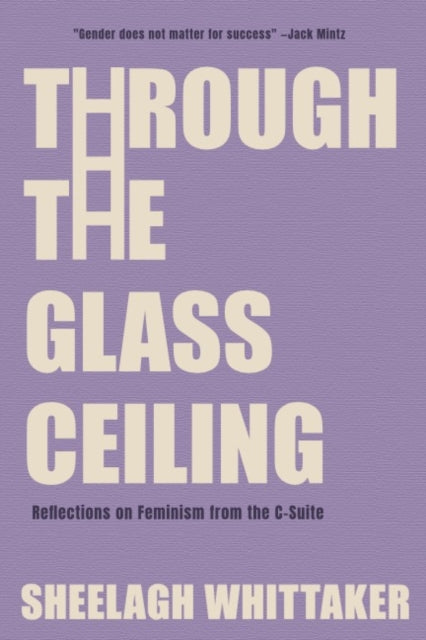 Book cover of: Through the Glass Ceiling. By: Sheelagh Whittaker