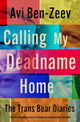 Book cover of: Calling My Deadname Home. By: Avi Ben-Zeev