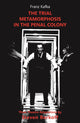 Trial, Metamorphosis, In the Penal Colony, Three Theatre adaptations from Franz Kafka 9781738476909 Franz Kafka