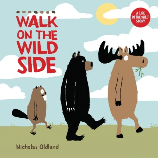Book cover of: Walk on the Wild Side. By: Nicholas Oldlland