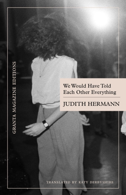 Book cover of: We Would Have Told Each Other Everything
