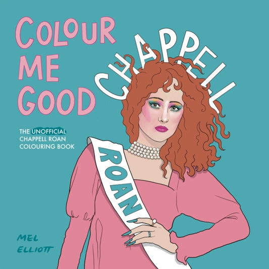 Book cover of: Colour Me Good Chappell Roan