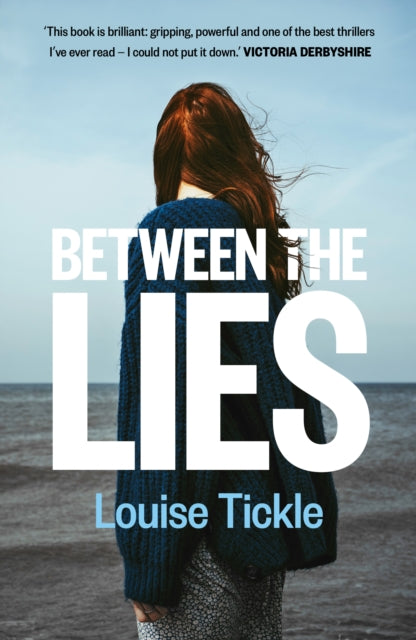 Book cover of: Between the Lies. By: Louise Tickle