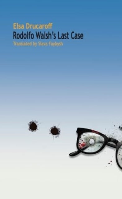 Book cover of: Rodolfo Walsh's Last Case
