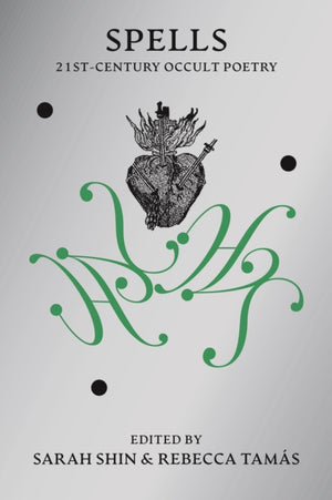 Spells, 21st Century Occult Poetry