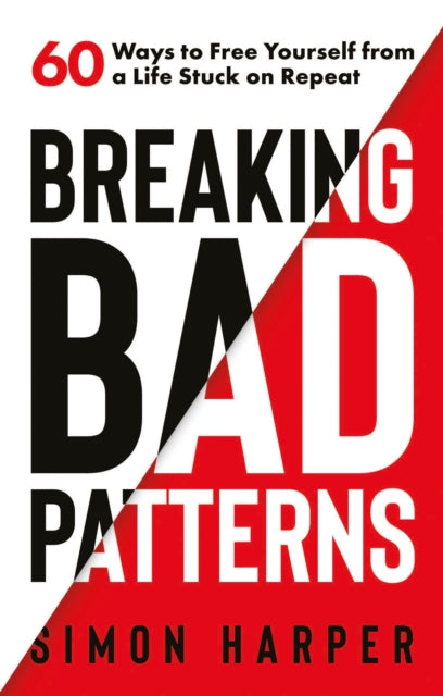 Book cover of: Breaking Bad Patterns. By: Simon Harper