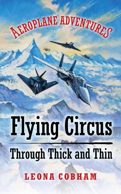 Book cover of: Flying Circus Through Thick and Thin