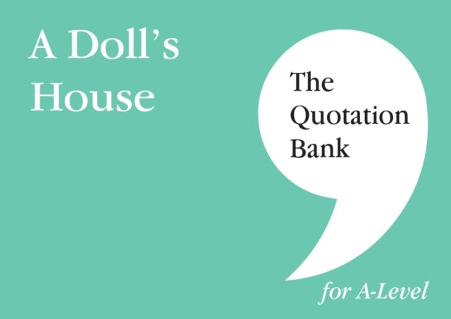 Book cover of: Quotation Bank: A Doll's House A-Level Revision and Study Guide for English Literature
