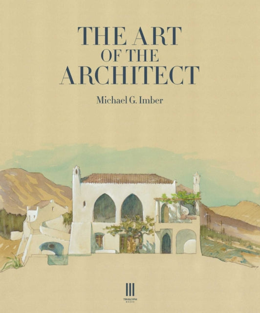 Book cover of: Art of the Architect. By: Michael G. Imber