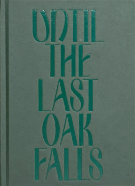 Book cover of: Until the Last Oak Falls
