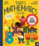 That's Mathematics, A fun introduction to everyday maths for ages 5 to 8 9781739774851 Tom Lehrer; Chris Smith; Elina Braslina