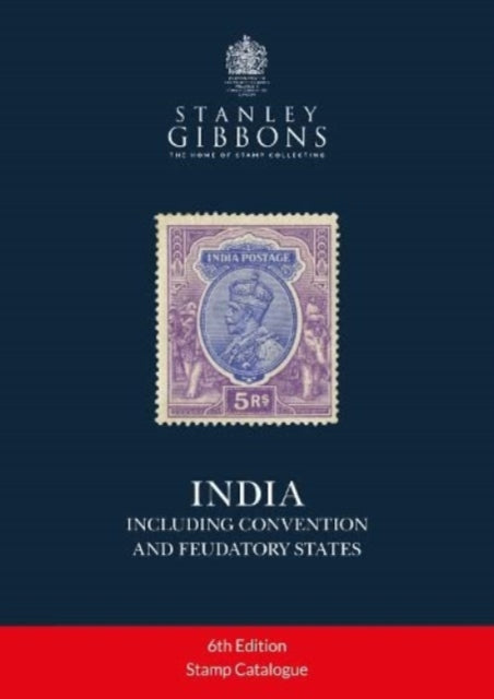Book cover of: India (including Convention and Feudatory States). By: Stanley Gibbons Ltd. Staff