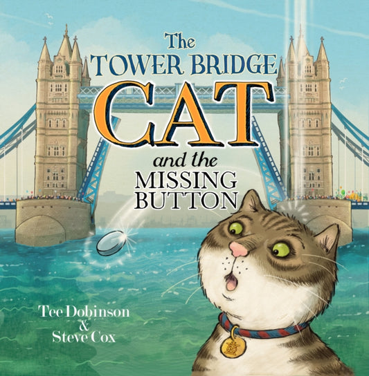 Book cover of: Tower Bridge Cat and the Missing Button