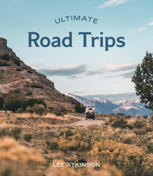 Book cover of: Ultimate Road Trips. By: Lee Atkinson