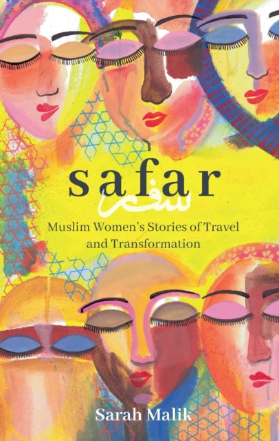 Book cover of: Safar: Muslim Women's Stories of Travel and Transformation. By: Sarah Malik