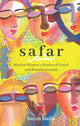 Book cover of: Safar: Muslim Women's Stories of Travel and Transformation. By: Sarah Malik