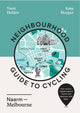 Book cover of: Neighbourhood Guide to Cycling Naarm – Melbourne. By: Trent Holden