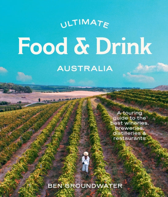 Book cover of: Ultimate Food & Drink: Australia. By: Ben Groundwater