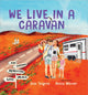 Book cover of: We Live in a Caravan. By: Jess Tsigros