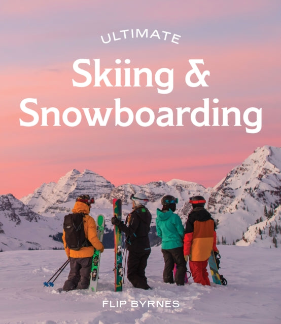 Book cover of: Ultimate Skiing & Snowboarding. By: Flip Byrnes