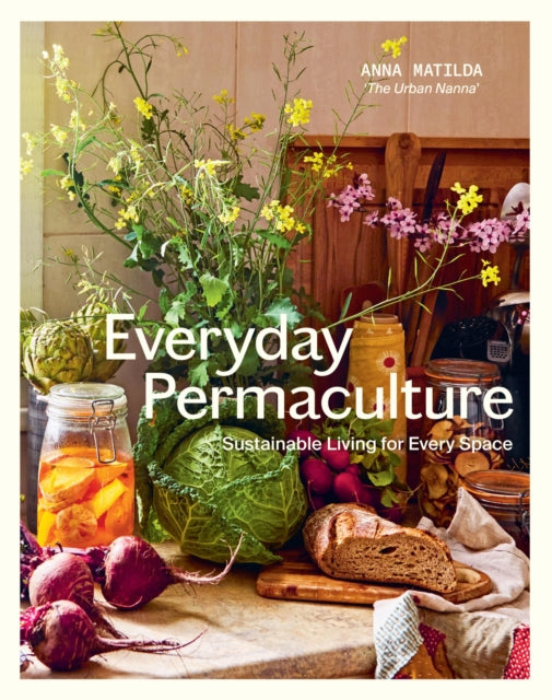 Book cover of: Everyday Permaculture. By: AnnaMatilda Gibbons