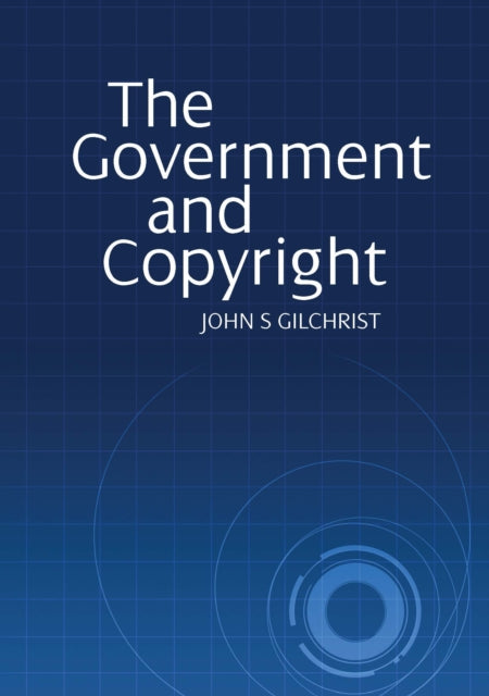 Book cover of: Government and Copyright. By: John S. Gilchrist
