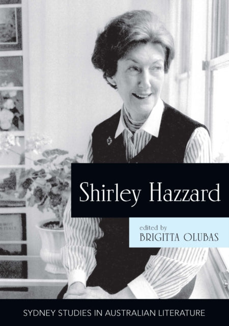 Book cover of: Shirley Hazzard. By: Brigitta Olubas