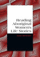 Book cover of: Reading Aboriginal Women's Life Stories. By: Anne Brewster