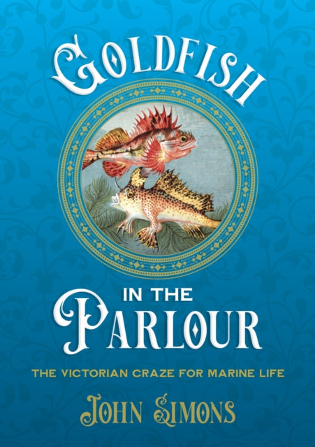 Book cover of: Goldfish in the Parlour. By: John Simons