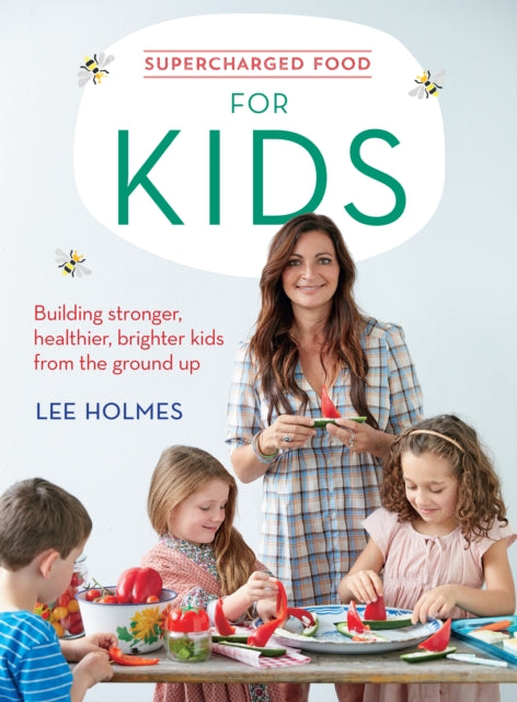 Book cover of: Supercharged Food for Kids. By: Lee Holmes