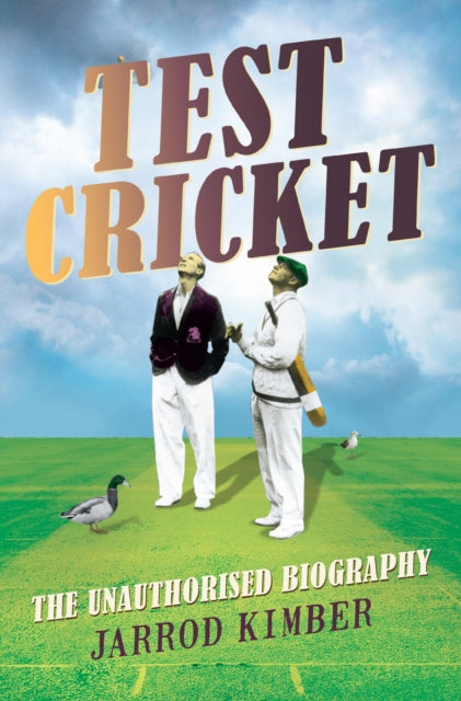 Book cover of: Test Cricket. By: Jarrod Kimber