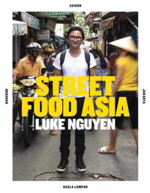 Luke Nguyen's Street Food Asia
