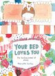 Book cover of: Your Bed Loves You. By: Meredith Gaston