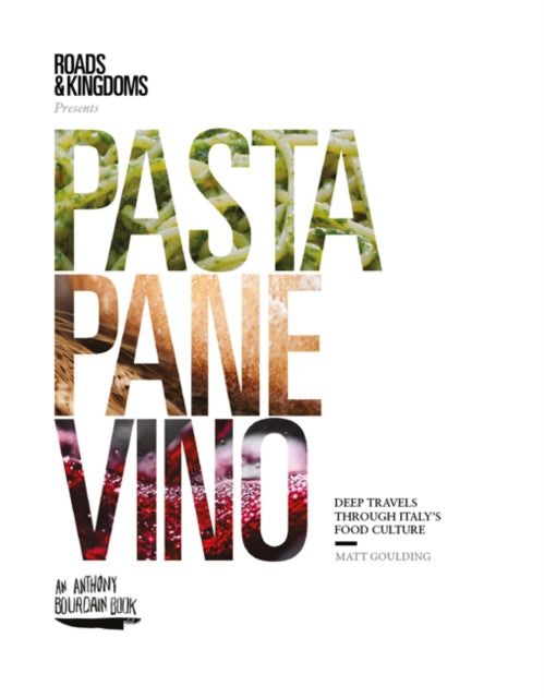 Book cover of: Pasta, Pane, Vino. By: Matt Goulding