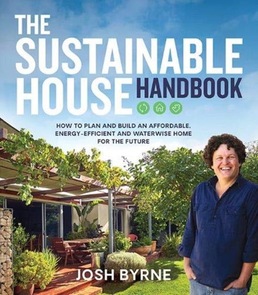 Book cover of: Sustainable House Handbook. By: Josh Byrne