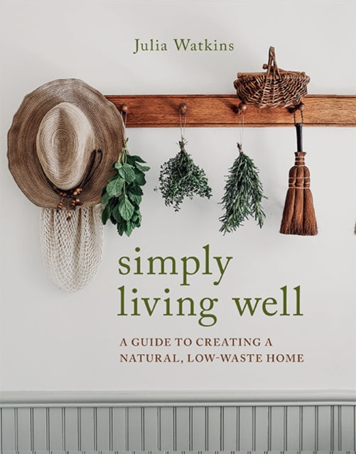 Book cover of: Simply Living Well. By: Julia Watkins
