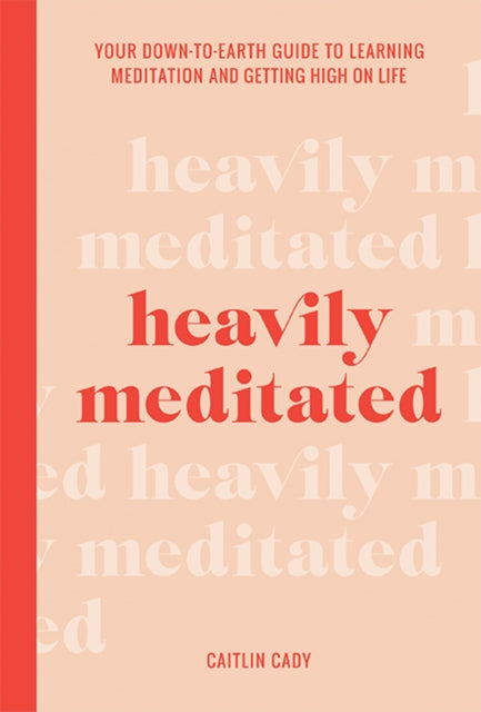 Book cover of: Heavily Meditated. By: Caitlin Cady